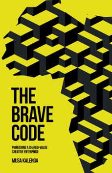 the brave code (ebook)-musa kalenga-9781776443239