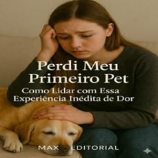perdi meu primeiro pet: como lidar com essa experiencia inedita de dor (ebook)-max editorial-9781779744739