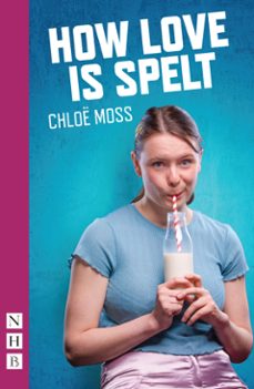 how love is spelt (ebook)-chloë moss-9781780017839