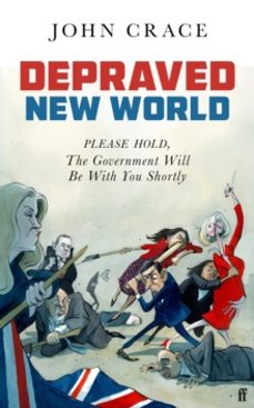 depraved new world-john crace-9781783352739