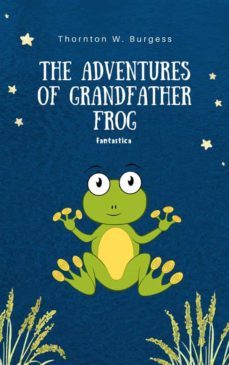 the adventures of grandfather frog (ebook)-9781787363939