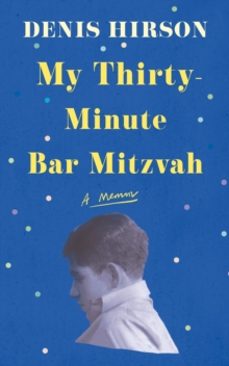 my thirty-minute bar mitzvah-denis hirson-9781805337539