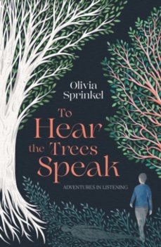 to hear the trees speak-olivia sprinkel-9781835011539