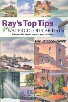 ray s top tips for watercolour artists-ray campbell smith-9781844484539