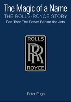 the magic of a name: the rolls-royce story, part 2 (ebook)-9781848319639