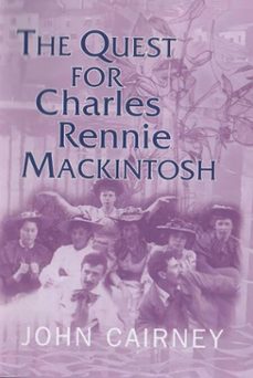 the quest for charles rennie mackintosh (ebook)-john cairney-9781913025939