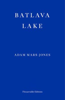 batlava lake (ebook)-adam mars jones-9781913097639