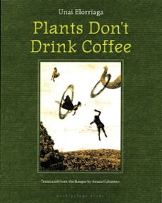 plants don't drink coffee (ebook)-unai elorriaga-9781935744139