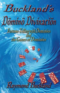 bucklands domino divination fortune-telling with dominos and the games of dominos (ebook)-raymond buckland-9781936922239