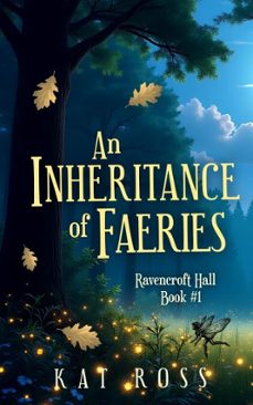 an inheritance of faeries: a cozy romantic fantasy with magic and fae (ebook)-kat ross-9781957358239