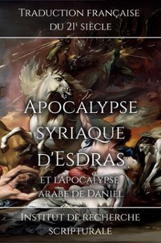 apocalypse syriaque d'esdras et l'apocalypse arabe de daniel (ebook)-recherche de institut scripturale-9781998288939