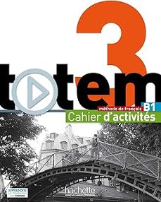 totem 3 - cahier d'activités (b1)-9782014015539