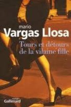 tours et detours de la vilaine fille-mario vargas llosa-9782070780839