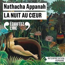 la nuit au coeur - prix femina 2025 - prix goncourt des lyceens 2025 - prix renaudot des lyceens 2025 (audiolibro)-nathacha appanah-9782073131539