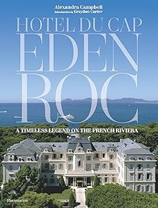 hotel du cap-eden-roc: a timeless legend on the french riviera-alexandra campbell-9782080203939