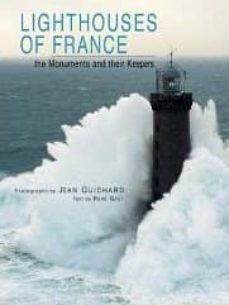 lighthouses of france: the monuments and their keepers-jean guichard-9782080301239