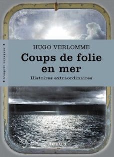 coups de folie en mer. histoires extraordinaires (ebook)-hugo verlomme-9782081245839