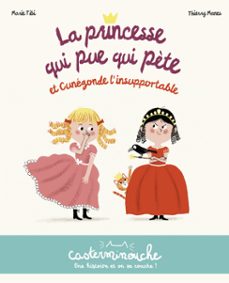 casterminouche - la princesse qui pue qui pète et cunegonde l'insupportable (ebook)-marie tibi-9782203250239