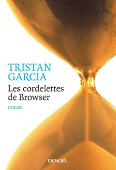 les cordelettes de browser (ebook)-tristan garcia-9782207113639