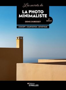 les secrets de la photo minimaliste (ebook)-denis dubesset-9782212911039