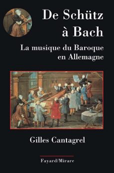 de schutz a bach. la musique du baroque en allemagne (ebook)-gilles cantagrel-9782213645339