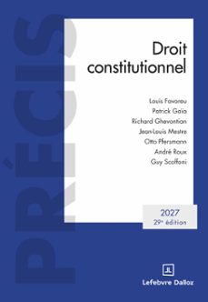 droit constitutionnel 2027. 29e éd.-louis favoreu-patrick gaïa-richard ghevontian-9782247253739