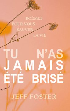 tu n'as jamais ete brise (ebook)-jeff foster-9782351184639