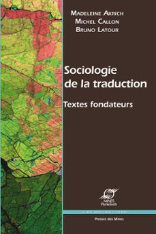 -madeleine akrich-michel callon-bruno latour-9782356710239