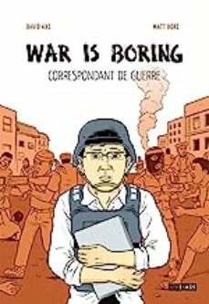 war is boring: correspondant de guerre-9782368462539