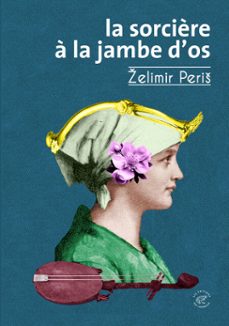 la sorcière a la jambe d'os (ebook)-zelimir peris-chloé billon-9782373853339