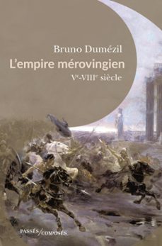 l'empire merovingien : ve-viiie siècle (ebook)-bruno dumezil-9782379332739