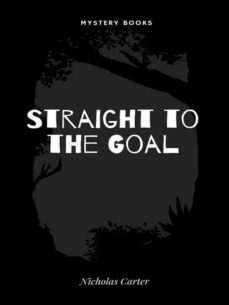 straight to the goal (ebook)-nicholas carter-9782383831839