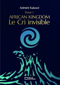 african kingdom - tome i : le cri invisible (ebook)-admiré kaluwé-9782386734939