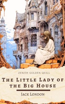 the little lady of the big house (ebook)-jack london-zenith golden quill-9782386913839