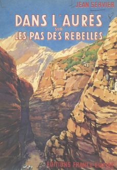 dans l'aurès sur les pas des rebelles (ebook)-jean servier-9782402666039