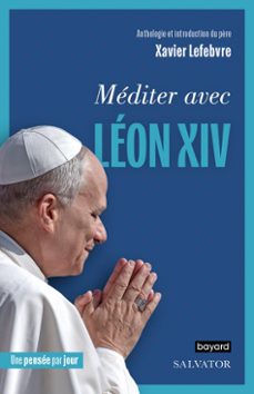 mediter avec leon xiv (ebook)-xavier lefebvre-9782706730139