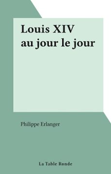 louis xiv au jour le jour (ebook)-philippe erlanger-9782710386339