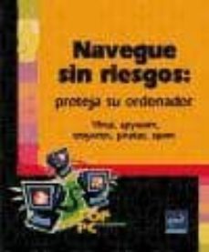 navegue sin riesgos: proteja su ordenador-9782746029439