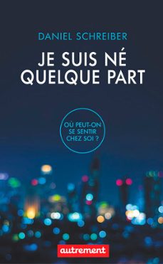 je suis ne quelque part (ebook)-daniel schreiber-9782746752139