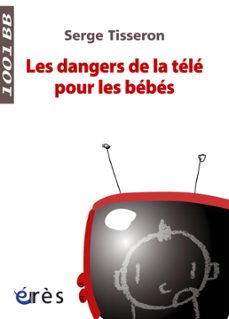 les dangers de la tele pour les bebes- 1001 bb n99 (ebook)-serge tisseron-9782749218939