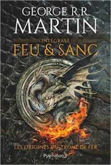 feu et sang: intégrale-george r.r. martin-9782756430539