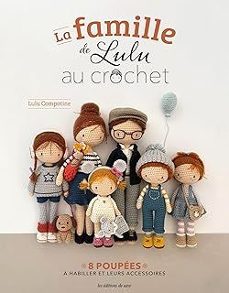 la famille de lulu au crochet: 8 poupees a habiller et leurs accessoires-9782756540139
