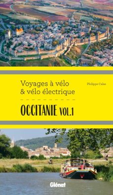 occitanie vol.1 voyages a velo et velo electrique (ebook)-philippe calas-9782823301939