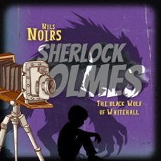 nils noirs sherlock holmes, staffel 5, folge 3: the black wolf of whitehall (audiolibro)-nils noir-9783689845339