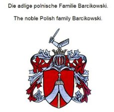 die adlige polnische familie barcikowski. the noble polish family barcikowski. (ebook)-werner zurek-9783756231539
