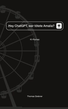 hey chatgpt, wer tötete amalia?-9783769393439