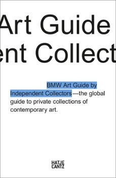 the fourth bmw art guide by independent collectors (ebook)-silvia anna barillà-nicole büsing-alexander forbes-9783775749039