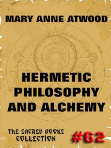 hermetic philosophy and alchemy (ebook)-mary anne atwood-9783849619039