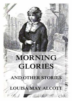 morning-glories, and other stories (ebook)-louisa may alcott-9783849658939