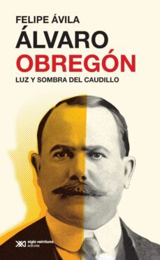 álvaro obregón (ebook)-felipe ávila-9786070312939